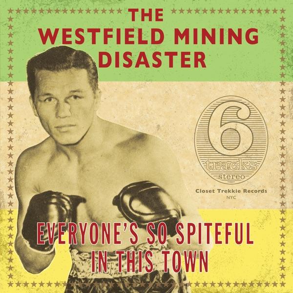 The Westfield Mining Disaster – Everyone's So Spiteful In This Town